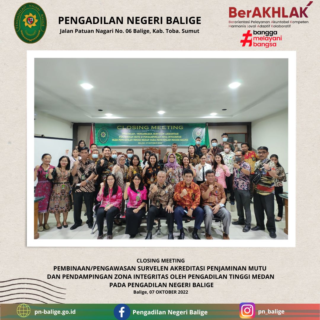 CLOSING MEETING PENGAWASAN/PEMBINAAN, SURVEILAN APM DAN PENDAMPINGAN ZI OLEH PENGADILAN TINGGI MEDAN PADA PENGADILAN NEGERI BALIGE